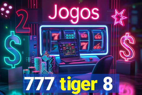 777 tiger 8